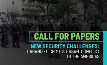 CALL FOR FAPERS | New security challenges: Organized crime and urban conflict in the Americas