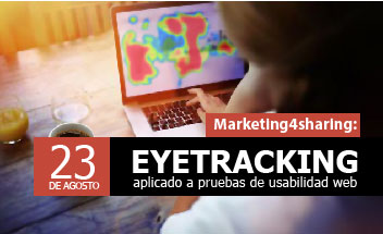 Marketing4sharing: Eyetracking aplicado a pruebas de usabilidad web