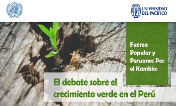 Fuerza Popular y Peruanos Por el Kambio: El debate sobre el crecimiento verde en el Perú