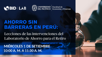 Ahorro sin barreras en Perú: Lecciones de las intervenciones del Laboratorio de Ahorro para el retiro	