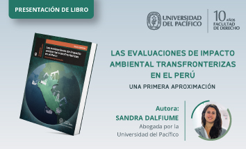 Presentación del libro: Las Evaluaciones de Impacto Ambiental Transfronterizas en el Perú. Una primera aproximación