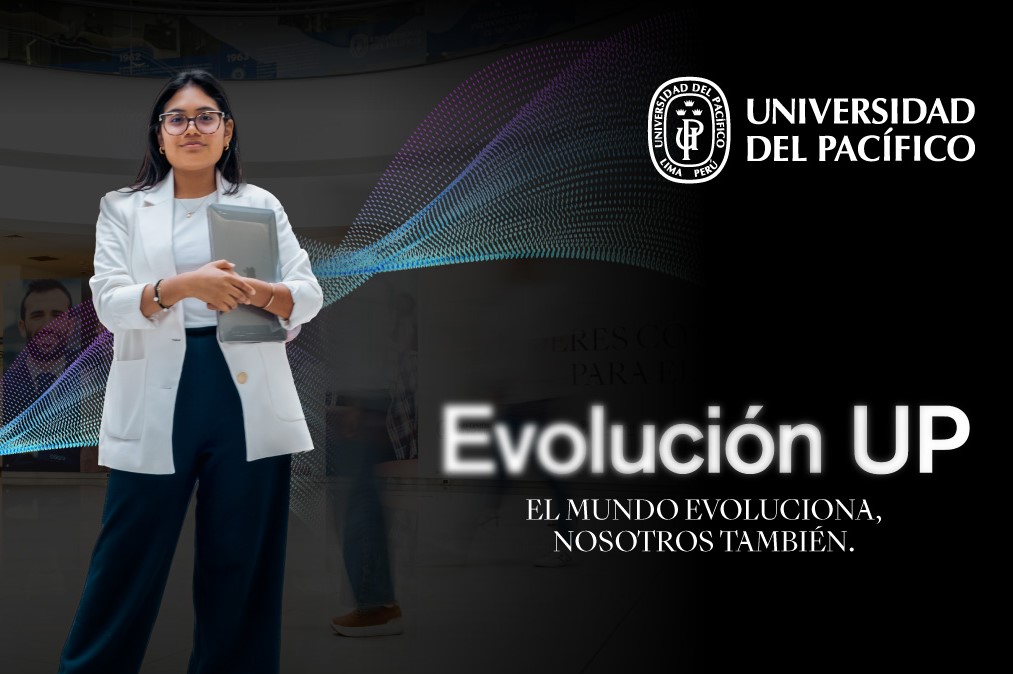 Universidad del Pacífico presenta "Evolución UP" una propuesta académica innovadora para formar a los líderes con propósito del futuro
