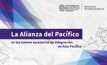 La Alianza del Pacífico en los Nuevos Escenarios de Integración en Asia Pacífico