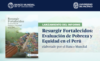 Lanzamiento del informe | Resurgir Fortalecidos: Evaluación de Pobreza y Equidad en el Perú