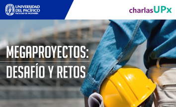 Charla UPx Megaproyectos: Desafíos y retos