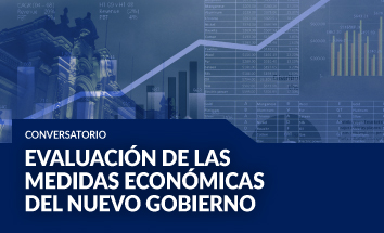 Conversatorio evaluación de las medidas económicas del nuevo gobierno