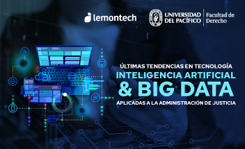 Últimas tendencias en tecnología: Inteligencia Artificial & Big Data aplicadas a la Administración de Justicia