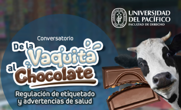 Conversatorio De la Vaquita al Chocolate: Regulación de etiquetado y advertencias de salud