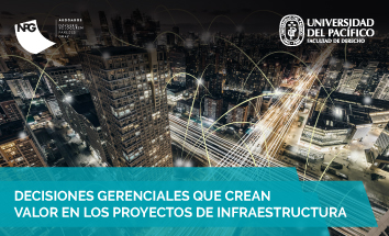 Desayuno de Derecho: Decisiones gerenciales que crean valor en los proyectos de infraestructura