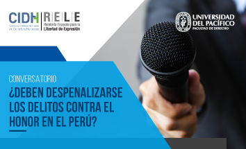 Conversatorio | ¿Deben despenalizarse los delitos contra el honor en el Perú?